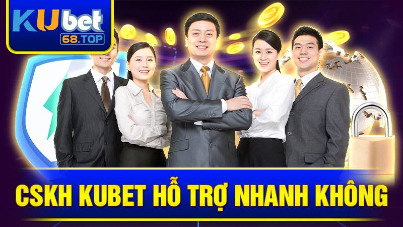 KUBET 39 CSKH Kubet hỗ trợ trang chính thức nhanh chóng 24/7