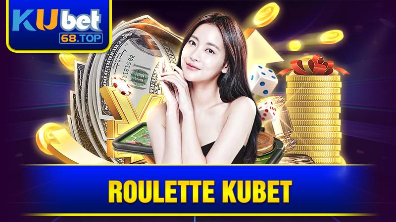 Roulette Kubet: Khám phá cách chơi chuẩn chỉnh nhất 2025 1 Roulette Kubet