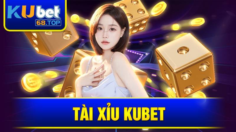 Tài xỉu Kubet: Chia sẻ những mẹo cược giúp bạn chiến thắng 1 Tài xỉu Kubet