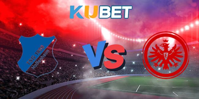Nhận định Hoffenheim vs Eintracht Frankfurt lúc 20h30 ngày 30/08 1 nhan dinh hoffenheim vs eintracht frankfurt 7